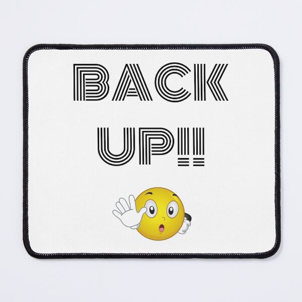 Item preview, Back Up!-White Background designed and sold by Trendi61.