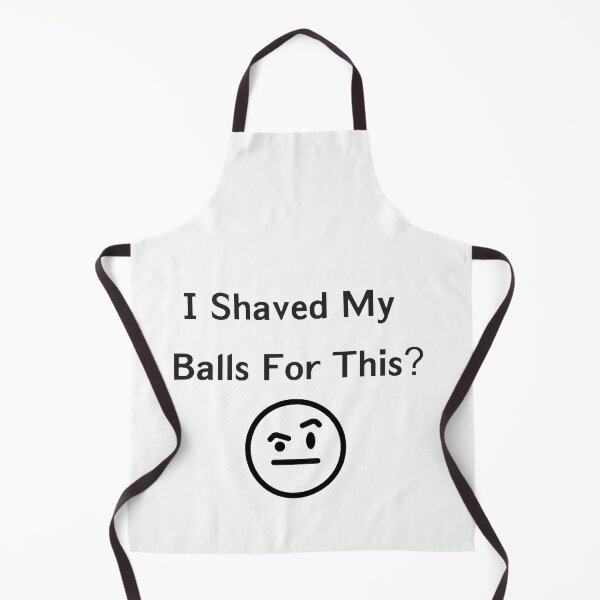 Item preview, I Shaved My Balls For This? designed and sold by rzlatssunrise.