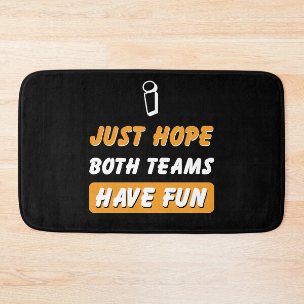 Item preview, I Just Hope Both Teams Have Fun Essential  designed and sold by conan adv.