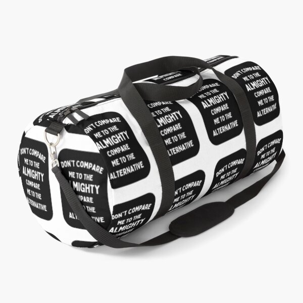 Item preview, Don't Compare Me To The Almighty Compare Me To The Alternative designed and sold by Einstein12345.