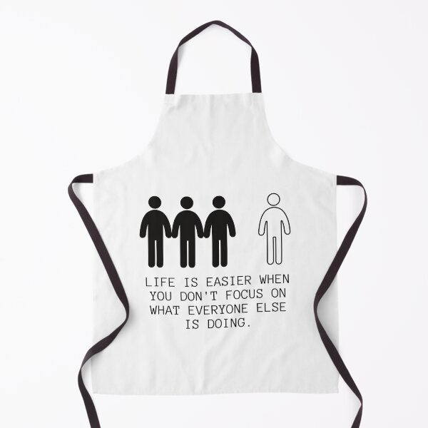 Item preview, LIFE IS EASIER WHEN YOU DON & # 39; T FOCUS ON WHAT EVERYONE ELSE IS DOING designed and sold by Boleirov.