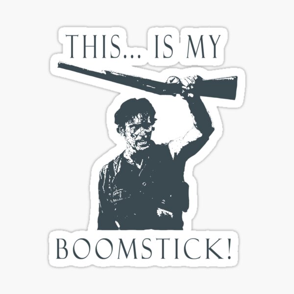 "Boomstick! Sticker" Sticker for Sale by chisonba Redbubble