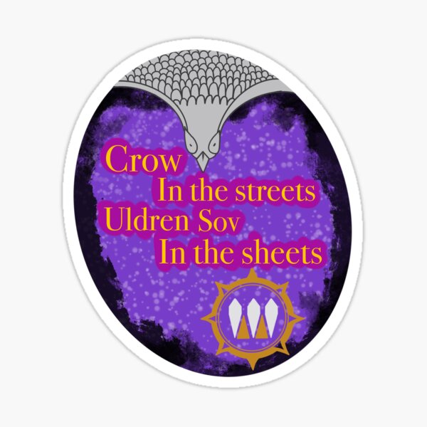Crow in the streets, Uldren Sov in the sheets Sticker