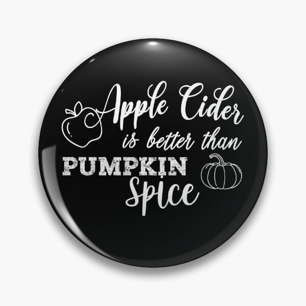 Item preview, Apple Cider is Better Than Pumpkin Spice designed and sold by DEATHDESIGNER.