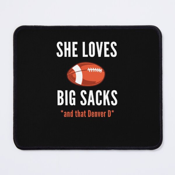 Item preview, She Loves Big Sacks - And Denver D designed and sold by Club7Studios.