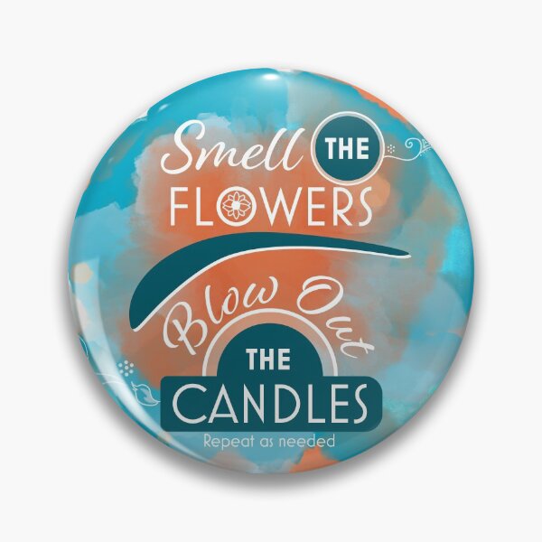 Item preview, Smell the Flowers, Blow Out the Candles designed and sold by CelePencil.