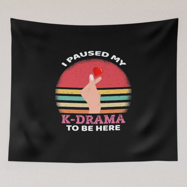 Item preview, I Paused My K-Drama To Be Here-Funny Love Quotes designed and sold by DEATHDESIGNER.