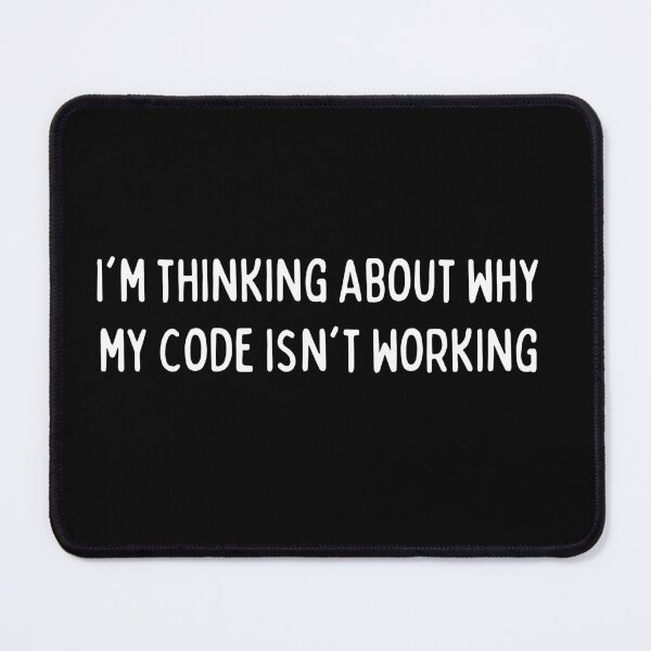 Item preview, Im thinking about why my code isnt working| Coding/Coder software engineer developer programmer geek debug STEM designed and sold by brinikki.