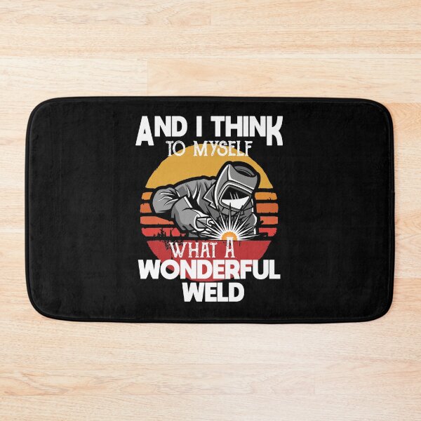 Item preview, What A Wonderful Weld, Funny Idea Gift designed and sold by JUSTBEELEGANT.