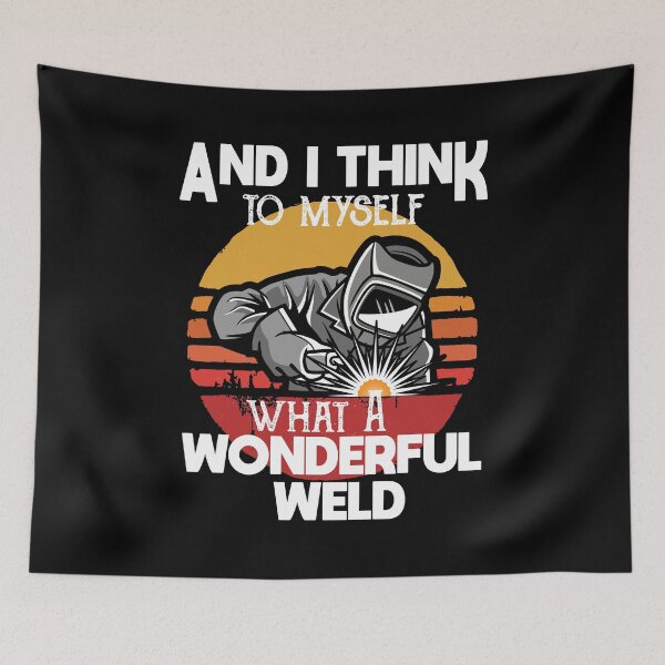 Item preview, What A Wonderful Weld, Funny Idea Gift designed and sold by JUSTBEELEGANT.
