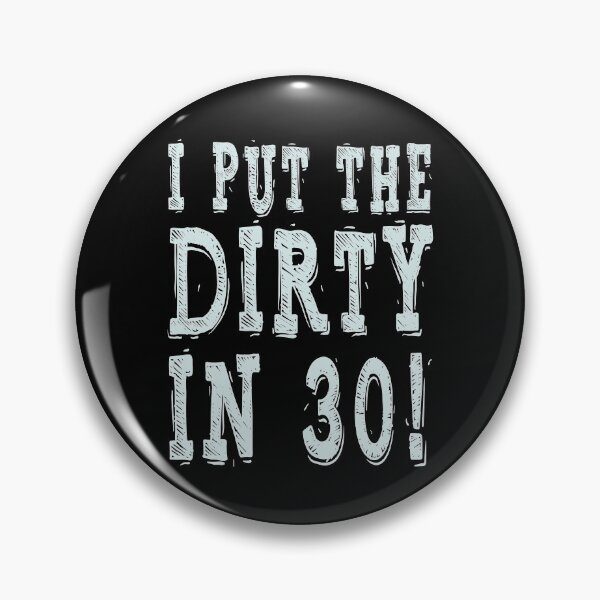 Item preview, Dirty Thirty Birthday Ideas designed and sold by teeshirtmarket.