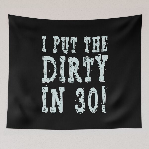 Item preview, Dirty Thirty Birthday Ideas designed and sold by teeshirtmarket.