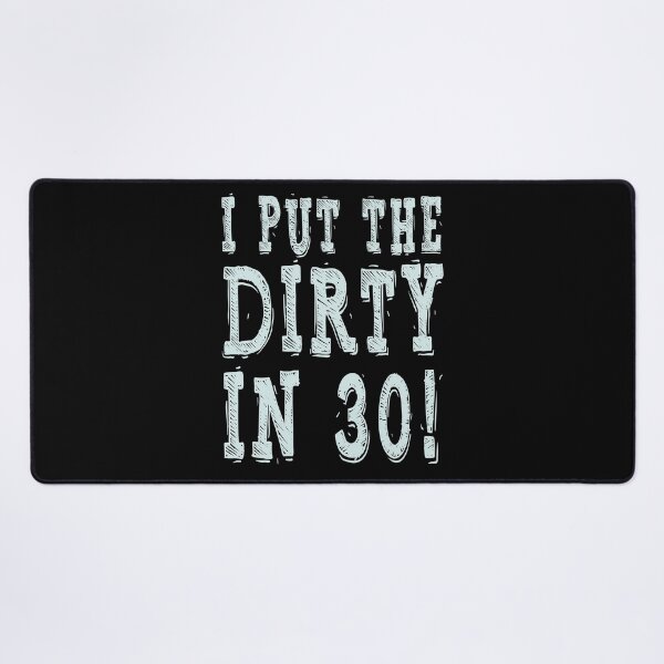 Item preview, Dirty Thirty Birthday Ideas designed and sold by teeshirtmarket.