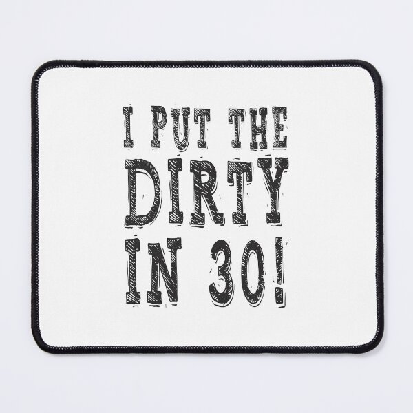 Item preview, Dirty Thirty Birthday Ideas designed and sold by teeshirtmarket.