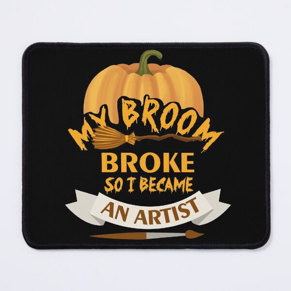 Item preview, My Broom Broke so I became an artist designed and sold by DarrriaDesign.