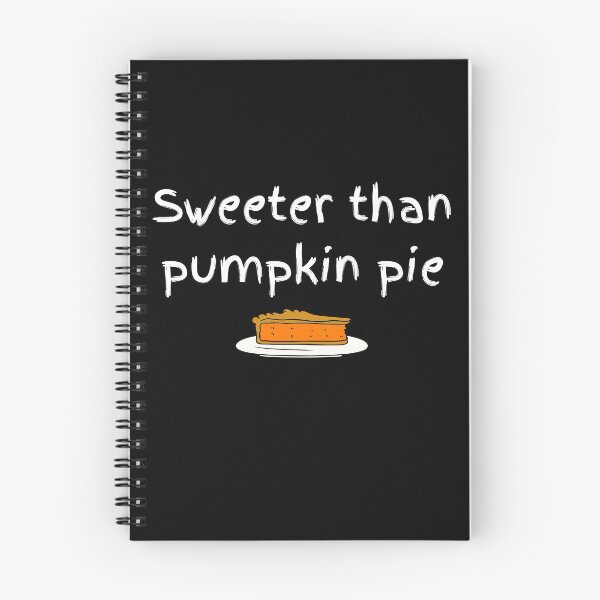 Item preview, Sweeter than pumpkin pie designed and sold by travelnerd.