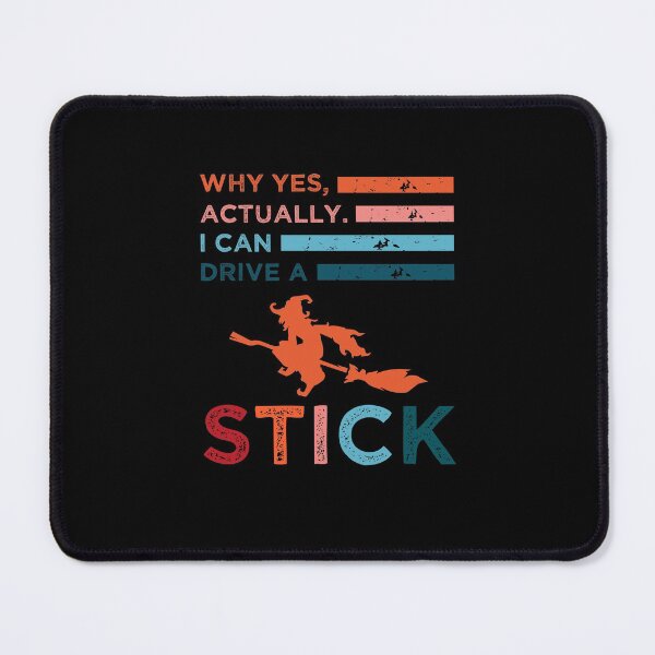 Item preview, Why Yes Actually I Can Drive A Stick | Funny Halloween Witch designed and sold by MJLdesigns.