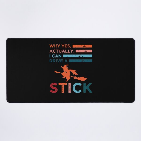 Item preview, Why Yes Actually I Can Drive A Stick | Funny Halloween Witch designed and sold by MJLdesigns.