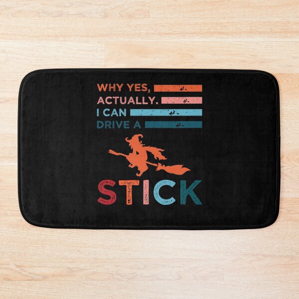 Item preview, Why Yes Actually I Can Drive A Stick | Funny Halloween Witch designed and sold by MJLdesigns.