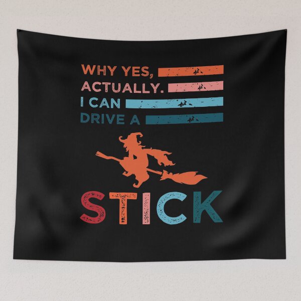 Item preview, Why Yes Actually I Can Drive A Stick | Funny Halloween Witch designed and sold by MJLdesigns.