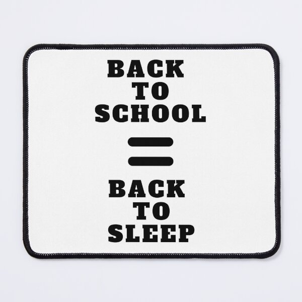 Item preview, Back To School Equals Back To Sleep designed and sold by Amine-Creation.
