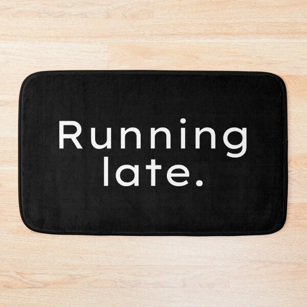 Item preview, Running Late  designed and sold by Witfulwisdom.