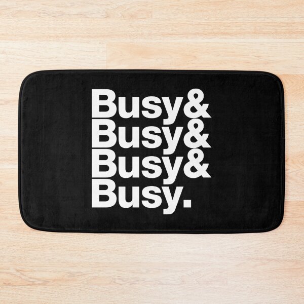 Item preview, Busy & Busy & Busy & Busy. (white letters) designed and sold by dudethecreator.