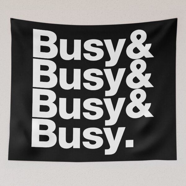 Item preview, Busy & Busy & Busy & Busy. (white letters) designed and sold by dudethecreator.