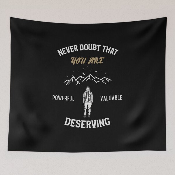 Item preview, Never Doubt That You Are Powerful Valuable And Deserving  designed and sold by Neggan.