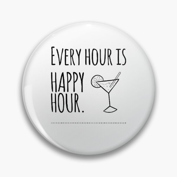 Item preview, Every Hour is Happy Hour - funny drinking quote designed and sold by Witfulwisdom.