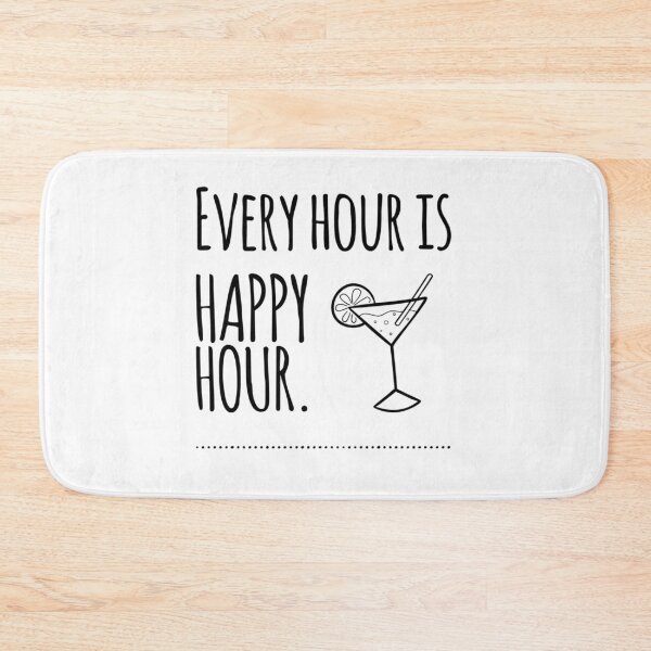 Item preview, Every Hour is Happy Hour - funny drinking quote designed and sold by Witfulwisdom.