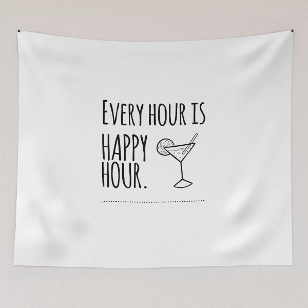 Item preview, Every Hour is Happy Hour - funny drinking quote designed and sold by Witfulwisdom.