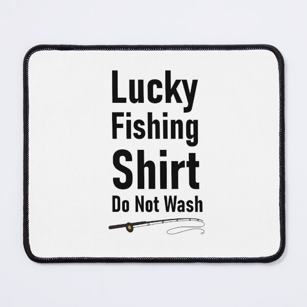Item preview, Lucky Fishing Shirt Do Not Wash, Funny Fisherman, Funny Lucky Fishing, funny fishing designed and sold by adjamine.