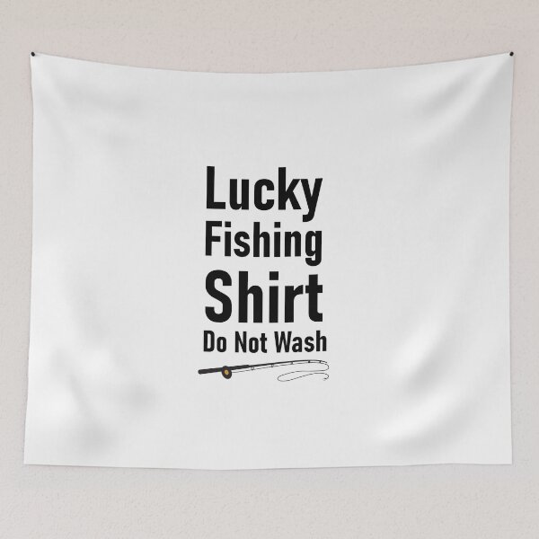 Item preview, Lucky Fishing Shirt Do Not Wash, Funny Fisherman, Funny Lucky Fishing, funny fishing designed and sold by adjamine.