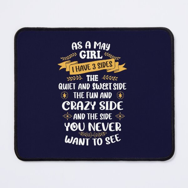 Item preview, as a May girl i have 3 sides the quiet & sweet side the fun & crazy side and the side you never wanna see designed and sold by yusufdehbi.
