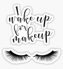 I wake up for makeup black & white with eyelashes Sticker
