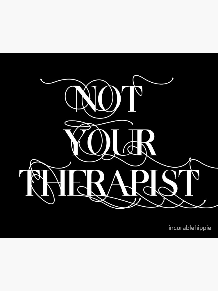 "Not your therapist" emotional labour dating plea by incurablehippie