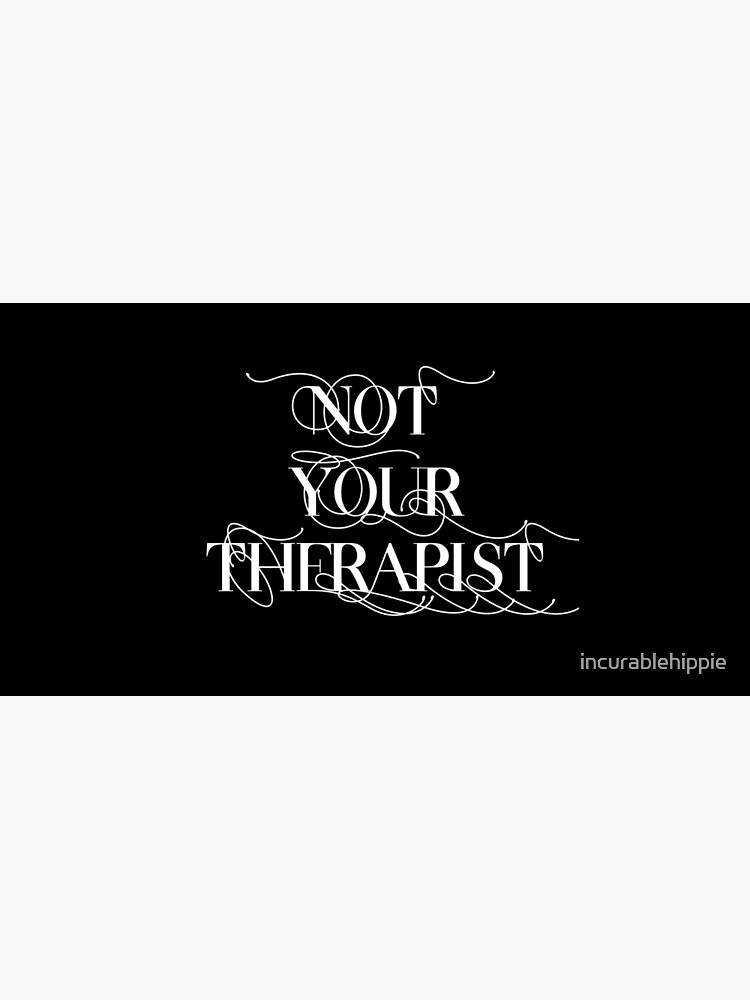 "Not your therapist" emotional labour dating plea by incurablehippie