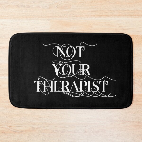 Item preview, "Not your therapist" emotional labour dating plea designed and sold by incurablehippie.