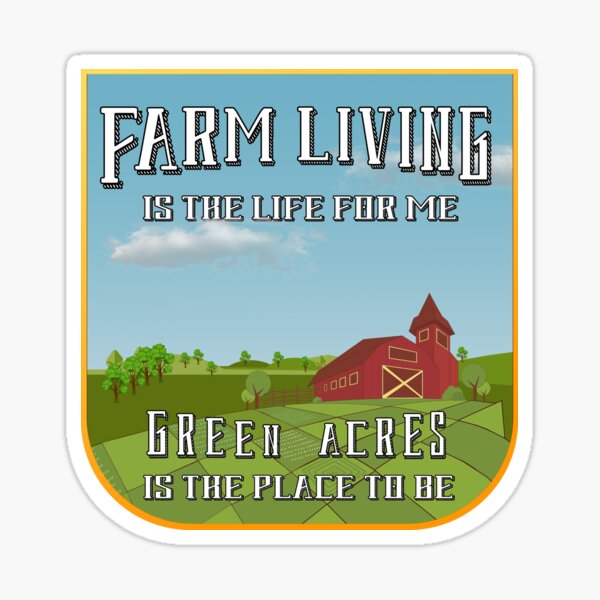 Item preview, Farm Living Is The Life For Me, Green Acres Is The Place To Be designed and sold by Gaelashirts.