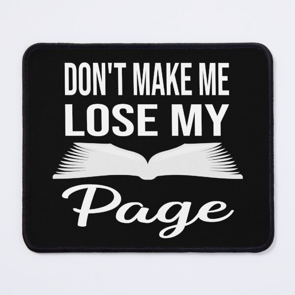 Item preview, Don't Make Me Lose My Page - Funny Reading Book Lover designed and sold by ZiesMerch.