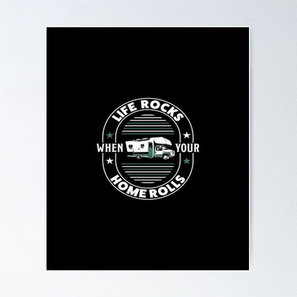 Item preview, Life Rocks When Home Rolls designed and sold by Animoxz3.