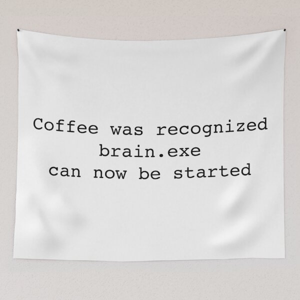 Item preview, Coffee Was Recognized Brain.exe Can Now Be Started designed and sold by FunFoxDesign.