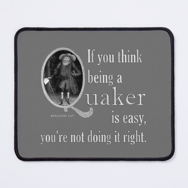 Item preview, If You Think Being A Quaker Is Easy ~ Benjamin Lay designed and sold by GabiClayton.