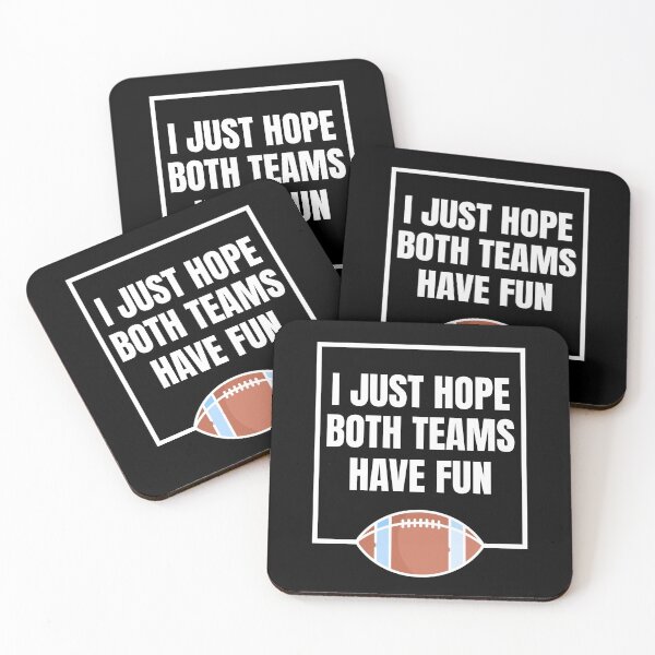 Item preview, I Just Hope Both Teams Have Fun  designed and sold by AwesomeSpirit.