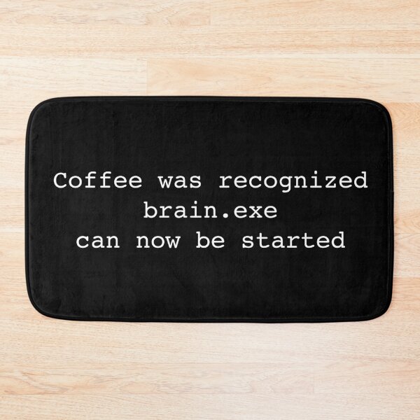 Item preview, Coffee Was Recognized Brain.exe Can Now Be Started designed and sold by FunFoxDesign.