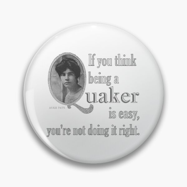 Item preview, If You Think Being A Quaker Is Easy ~ Alice Paul designed and sold by GabiClayton.