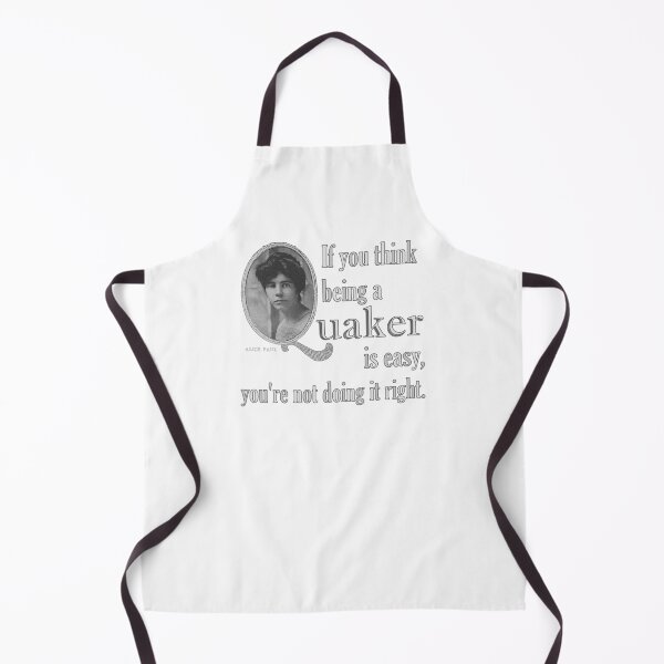 Item preview, If You Think Being A Quaker Is Easy ~ Alice Paul designed and sold by GabiClayton.