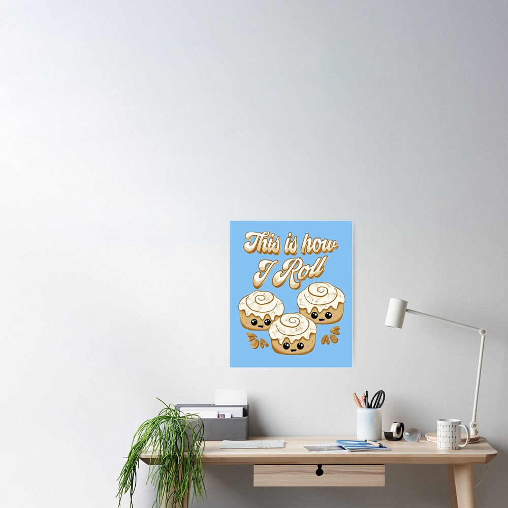 This is How I Roll Cinnamon Bread Lovers Cute Kawaii by ksrogersdesigns