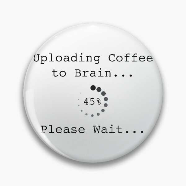 Item preview, Uploading Coffee To Brain... Please Wait designed and sold by FunFoxDesign.